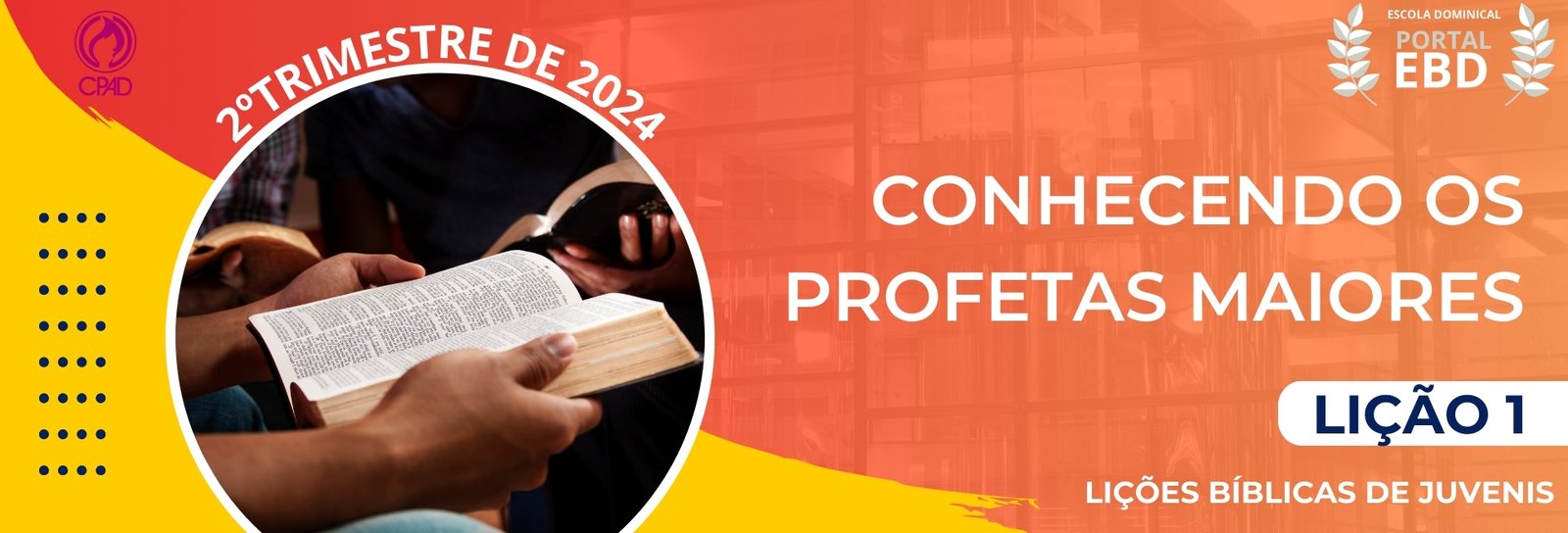 Lição 1 - Conhecendo os profetas maiores -  VIDEOAULAS            